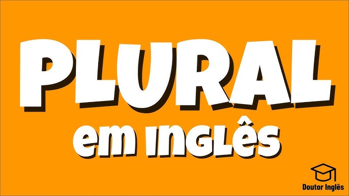 06 plurais irregulares em inglês que você precisa saber - Cultura Inglesa