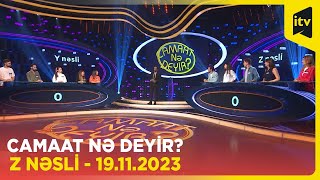 Camaat nə deyir? | Z nəsli - Y nəsli | 19.11.2023