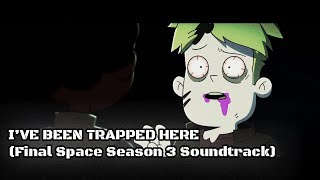 Ive Been Trapped Here - Final Space Season 3 Unreleased Soundtrack