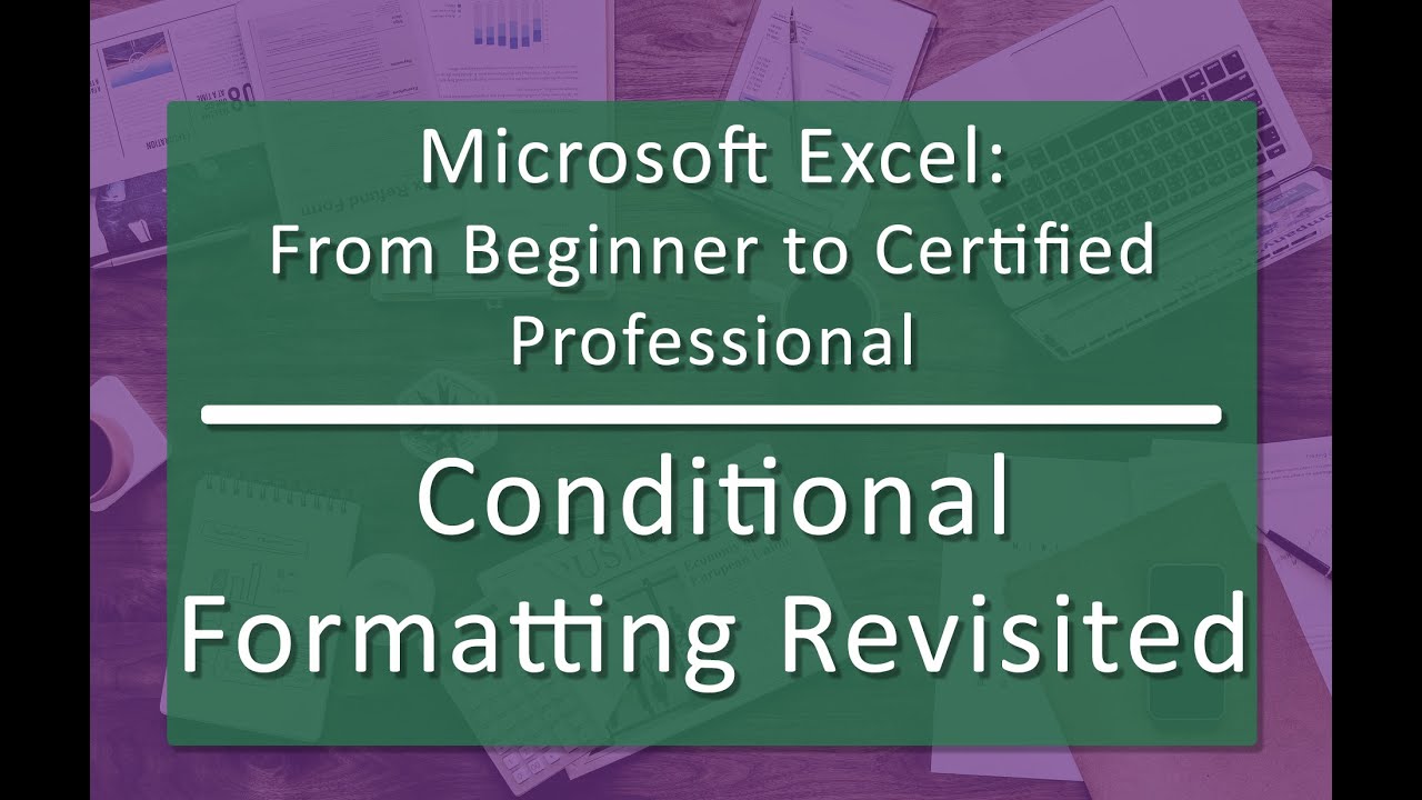 Conditional Formatting Revisited (08.05) - Microsoft Excel: From ...