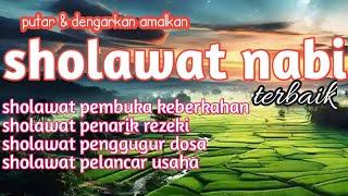 sholawat jibril pembuka keberkahan,sholawat penarik rezeki,sholawat penggugur dosa,lancar usaha