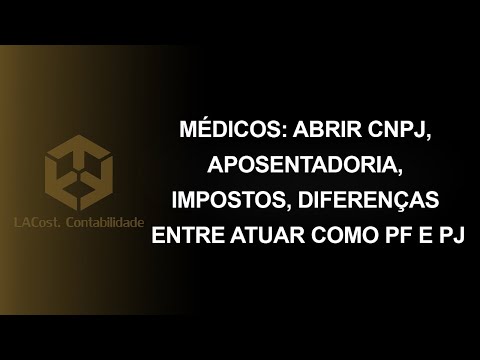 Médicos: abrir CNPJ / empresa, contabilidade, impostos, MEI, declaração, IRPF, aposentadoria e CNAE