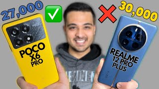 Realme 12 Pro Plus vs Poco X6 Pro : ONE CLEAR ANSWER !