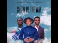 Show me the way_Jonathan ngoy feat David Kabunda feat josue sapu( audio official)