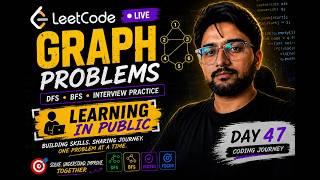 Day 47 Hour 169 | Still Struggling with Graphs DFS