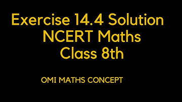 Exercise 14.4 Solution Maths NCERT Class 8th