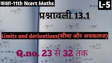 limits and derivatives  class 11th 13.1 NCERT math questions no.23,24,25,26,27,28,29,30,31,32.solve