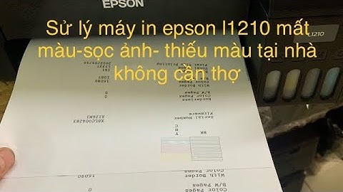 Hướng dẫn tự sử lý lỗi thiếu mực mất màu in sọc epson l1210 không cần thợ tại nhà một cách dễ dàng