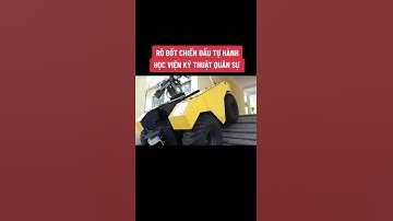 Robot chiến đấu tự hành của Học viện Kỹ thuật quân sự Robot chiến đấu tự hành có khả năng di chuyển