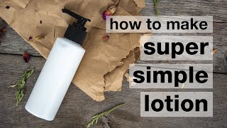 How to Make DIY Super Simple Moisturizing Lotion (beginner friendly!)