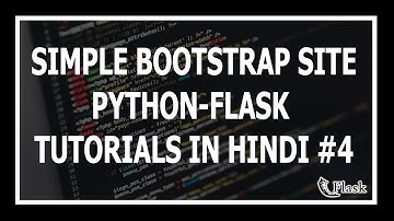 [Hindi] Simple Bootstrap Site - Web Development Using Flask and Python #4