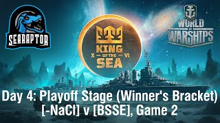 World of Warships - King of the Sea XVI (NA) - Day 4: Playoff Stage - NaCl v BSSE, Game 2