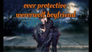 Over Protective Werewolf Boyfriend (ASMR Roleplay) (Halloween Party) (M4A)