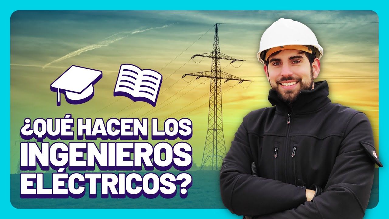 ¿Por qué ESTUDIAR INGENIERÍA ELÉCTRICA? 👷🏼⚡ Cómo trabajar en Energías Renovables o Alta Tensión