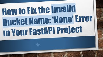 How to Fix the Invalid Bucket Name: 