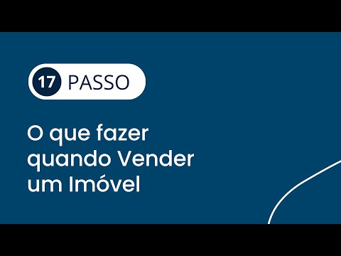 17º Passo | Vendi o Imóvel - O que fazer? | eGO Real Estate