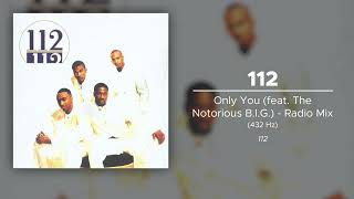 112 - Only You (feat. The Notorious B.I.G) - Radio Mix (432 Hz)