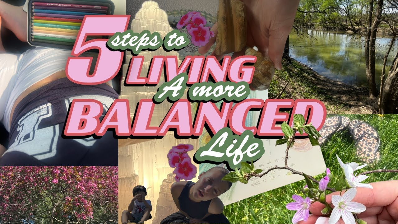5 Steps To Living A More Balanced Life - YouTube