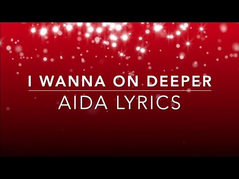 I WANNA GO ON DEEPER AIDA LYRICS