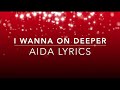 I wanna go on deeper aida lyrics