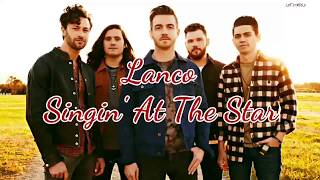 Video thumbnail of "Lanco - Singin At The Star (Lyrics)"