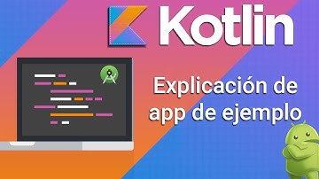 Kotlin - Explicación de aplicación de ejemplo