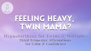 Hypnobirthing for Twins & Multiples | Third Trimester Affirmations for Calm & Confidence
