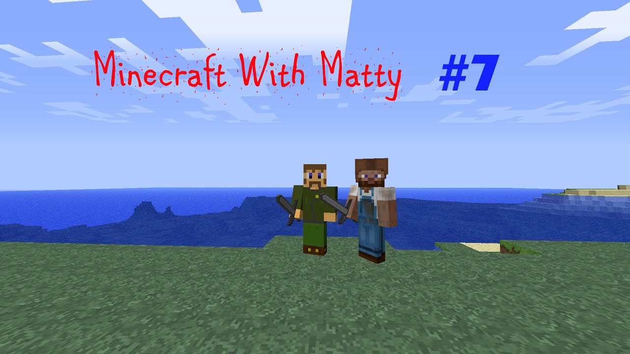 Matty Minecraft Minecraft With Matty | Episode 7 | Failing Matty - YouTube