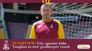 Play video: INTERVIEW: City appoint John Vaughan as new goalkeeper coach