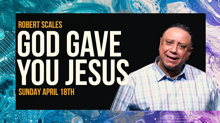 Robert Scales | God Gave You Jesus