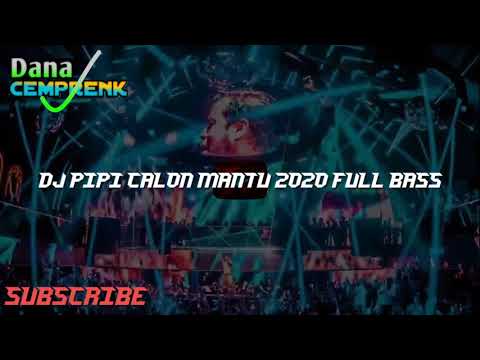 Dj PIPI CALON MANTU FULL BASS (BIAR HITAM TAPI MANIS 2020)