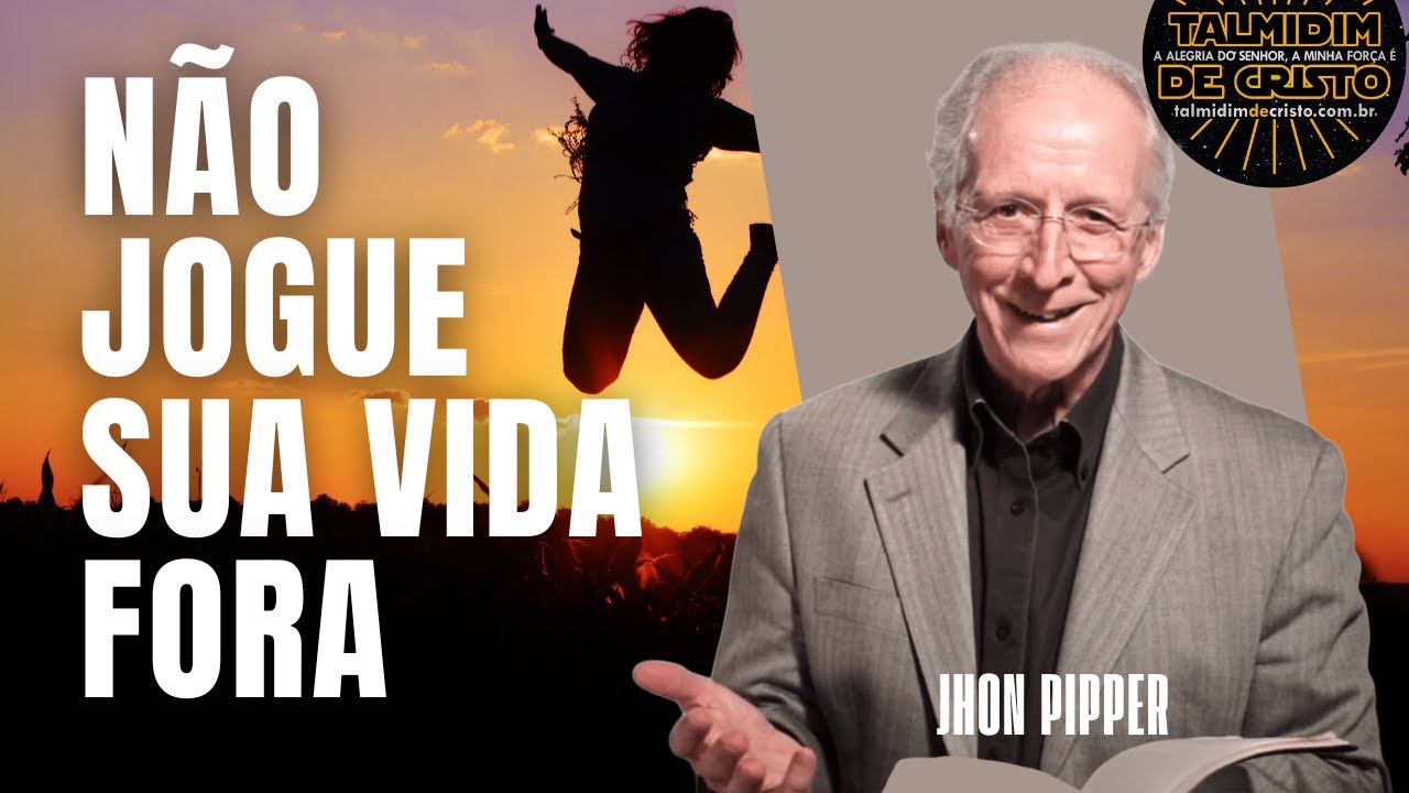 🚀 Não jogue sua vida fora | John Piper (Dublado em Português)