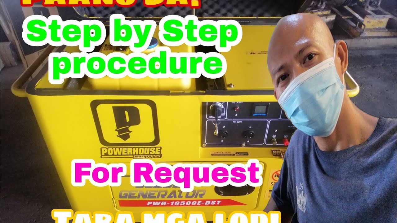 PAANO ANG TAMANG PROCEDURE PARA PAANDARIN ANG POWERHOUSE GENERATOR SET 10500E