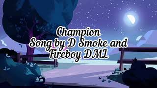 Champion - Fireboy DML and D Smoke lyrics video