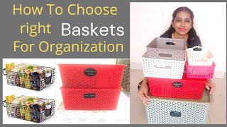 How To Choose Right Basket For Home and Kitchen Organization | Home Organization Ideas Using Basket.