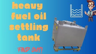 Heavy Fuel Oil Settling Tank