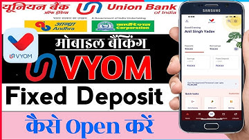 How to open a fixed deposit using Union Bank of India mobile banking Union Vyom