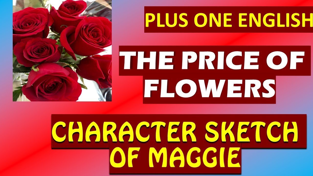 PLUS ONE ENGLISH THE PRICE OF FLOWERS CHARACTER SKETCH OF MAGGIE