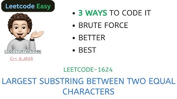 Largest Substring Between Two Equal Characters | 3 Ways | C++ | JAVA | Leetcode 1624