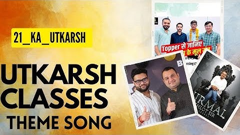 UTKARSH CLASSES THEME SONG || #21_ka_utkarsh || ULTRA PRO EDIT