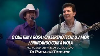 Pourri: O Que Tem a Rosa / Cai Sereno / Tchau, Amor / Brincando Com A Viola - Di Paullo & Paulino chords