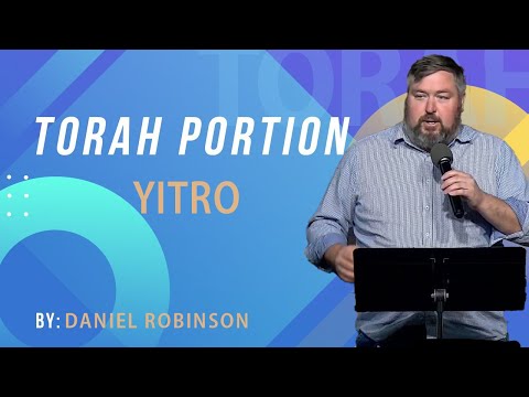 Torah Portion Yitro | This Week's Torah Portion | Messianic Teaching | Parsha