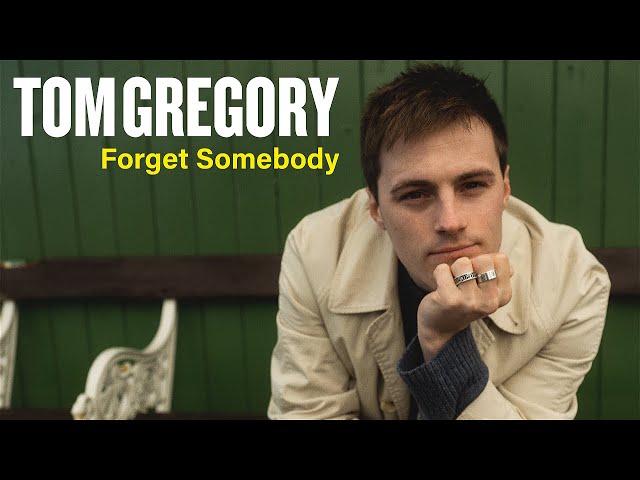 TOM GREGORY - FORGET SOMEBODY