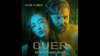 Platon & Joolay - Over (Satim Extended Remix)