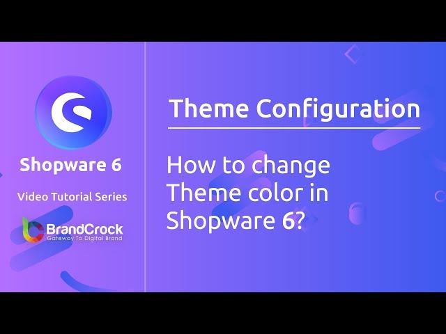 Shopware 6 Tutorials : How to change Theme color in Shopware 6?