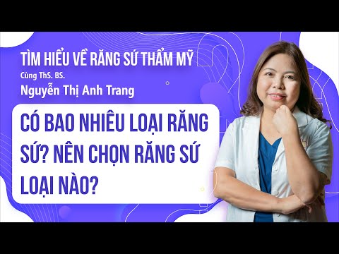 Video Có Bao Nhiêu Loại Răng Sứ - Nên Chọn Răng Sứ Loại Nào... - youtube