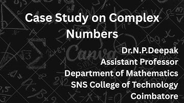 Case Study on Complex Numbers | Complex Analysis and Laplace Transforms|SNS Institutions