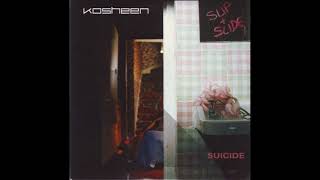 KOSHEEN – (Slip & Slide) Suicide (2001)