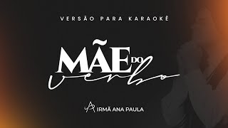 Mãe do Verbo - Karaokê - Irmã Ana Paula, cmes