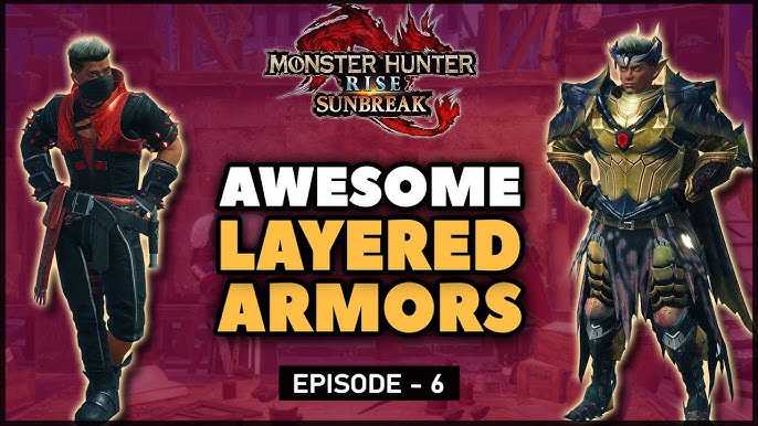 Monster Hunter Rise: Sunbreak Master Rank Layered Armor and Weapon Guide